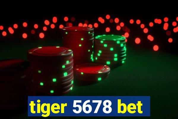 tiger 5678 bet